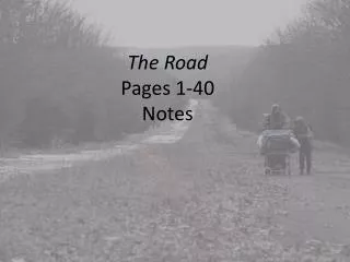The Road Pages 1-40 Notes