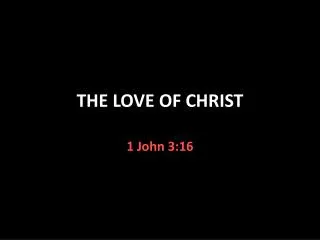 THE LOVE OF CHRIST