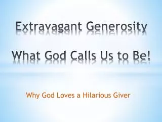 Extravagant Generosity What God Calls Us to Be!