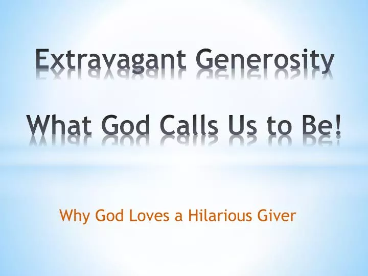 extravagant generosity what god calls us to be