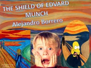 THE SHIELD OF EDVARD MUNCH Alejandro Borrero