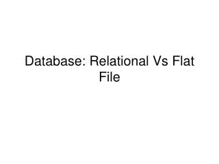 Database: Relational Vs Flat File