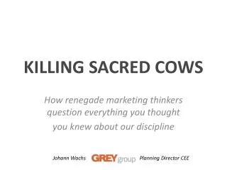 How renegade marketing thinkers question everything you thought you knew about our discipline