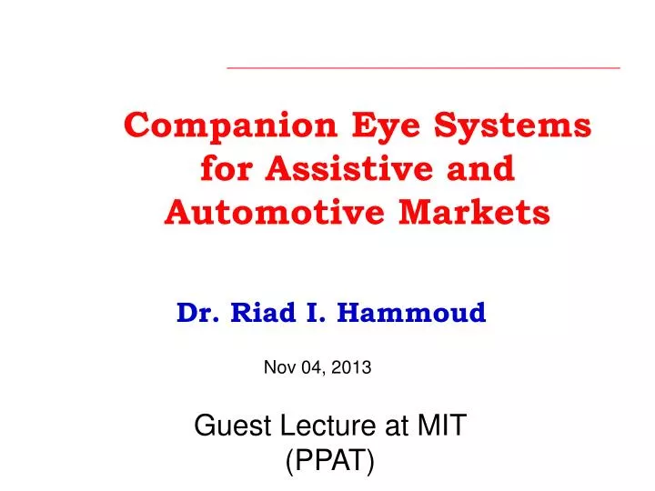 companion eye systems for assistive and automotive markets