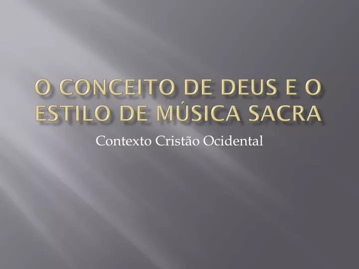 o c onceito de deus e o estilo de m sica sacra