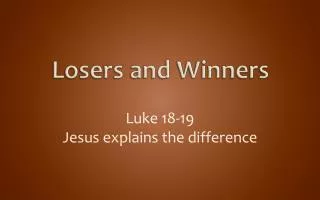 Losers and Winners