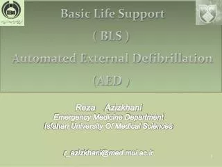 Basic Life Support ( BLS ) Automated External Defibrillation (AED )