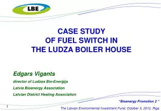 CASE STUDY OF FUEL SWITCH IN THE LUDZA BOILER HOUSE