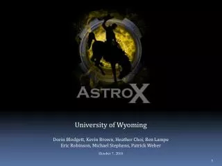 University of Wyoming Dorin Blodgett, Kevin Brown, Heather Choi, Ben Lampe