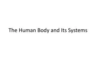 The Human Body and Its Systems