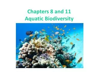 Chapters 8 and 11 Aquatic Biodiversity