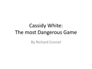 Cassidy White: The most Dangerous Game