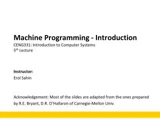 Machine Programming - Introduction CENG331: Introduction to Computer Systems 5 th Lecture