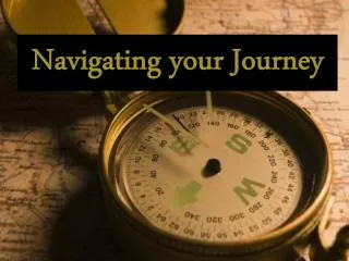Navigating your Journey