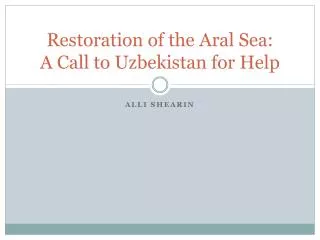 Restoration of the Aral Sea: A Call to Uzbekistan for Help