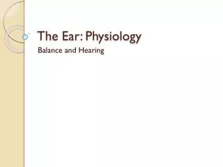 The Ear: Physiology