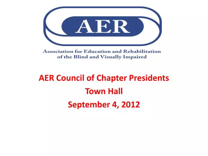 aer council of chapter presidents town hall september 4 2012