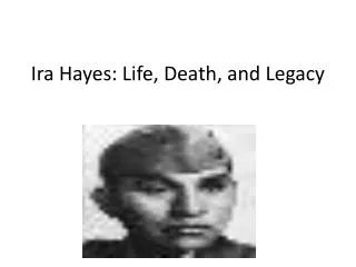 Ira Hayes: Life, Death, and Legacy