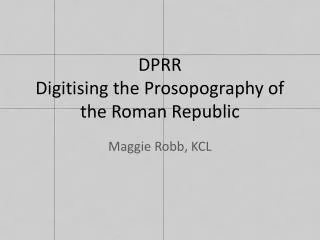 DPRR Digitising the Prosopography of the Roman Republic