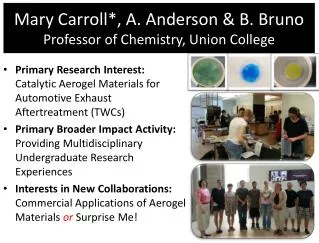 Mary Carroll*, A. Anderson &amp; B. Bruno Professor of Chemistry, Union College