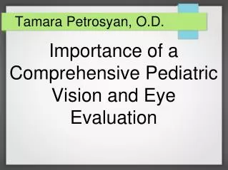 Importance of a Comprehensive Pediatric Vision and E ye Evaluation