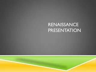 Renaissance Presentation