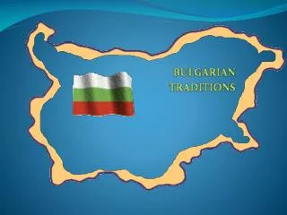 BULGARIAN TRADITIONS