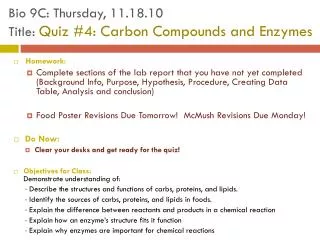 Bio 9C: Thursday, 11.18.10 Title: Quiz #4: Carbon Compounds and Enzymes