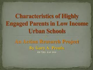 Characteristics of Highly Engaged Parents in Low Income Urban Schools