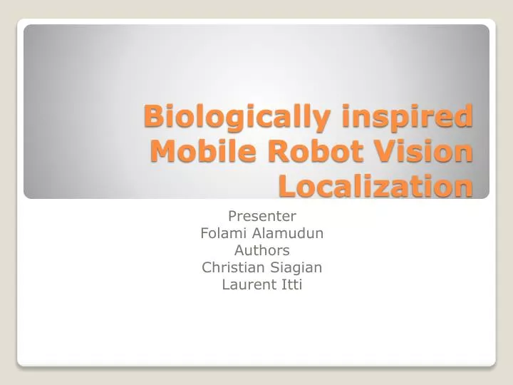 biologically inspired mobile robot vision localization