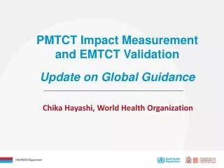 PMTCT Impact Measurement and EMTCT Validation Update on Global Guidance