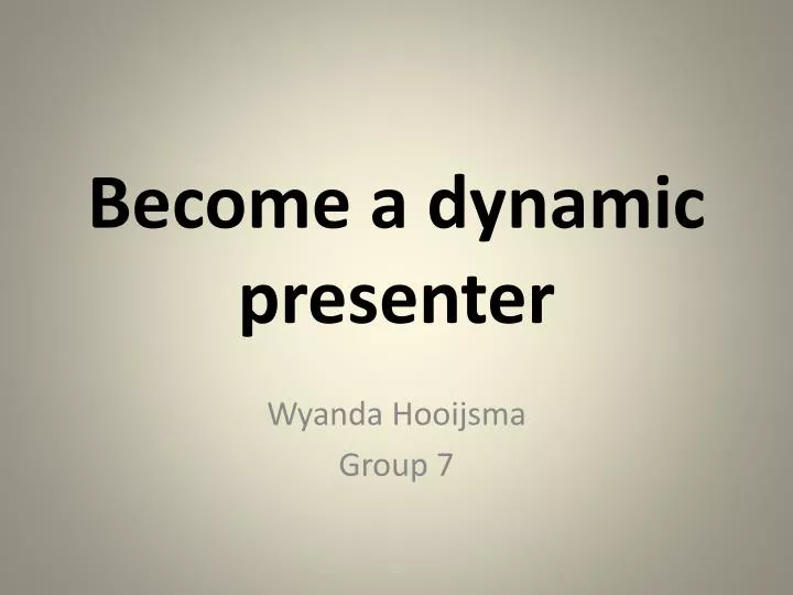 become a dynamic presenter