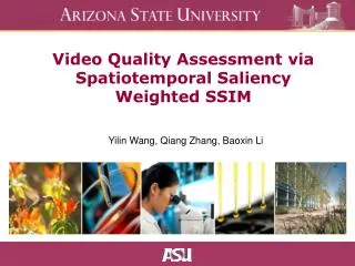 Video Quality Assessment via Spatiotemporal Saliency Weighted SSIM