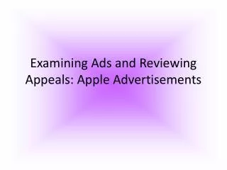 Examining Ads and Reviewing Appeals: Apple Advertisements
