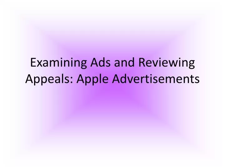 examining ads and reviewing appeals apple advertisements