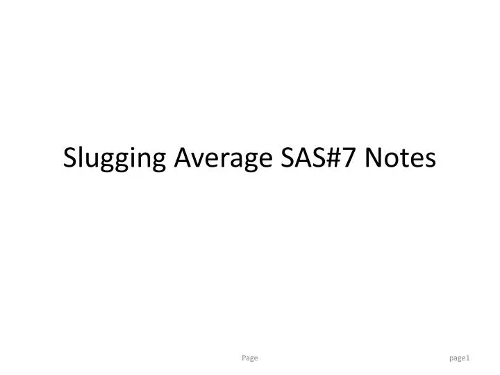 slugging average sas 7 notes