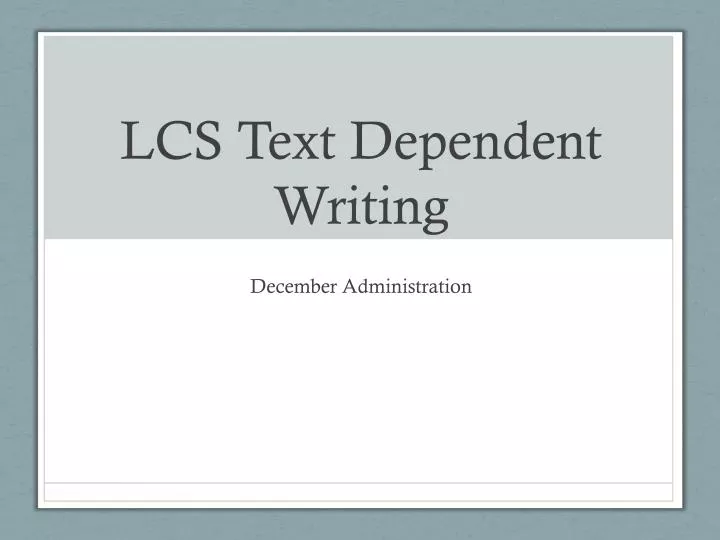 lcs text dependent writing