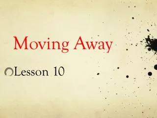 Moving Away