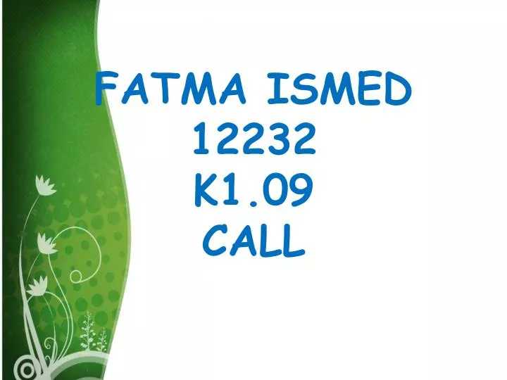 fatma ismed 12232 k1 09 call