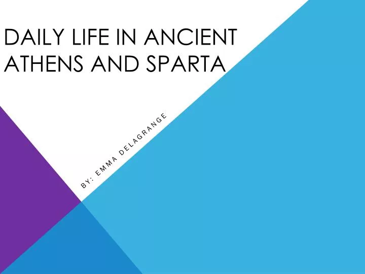 daily life in ancient athens and sparta