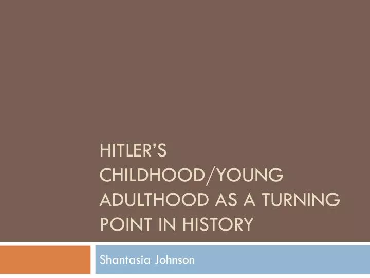 hitler s childhood young adulthood as a turning point in history