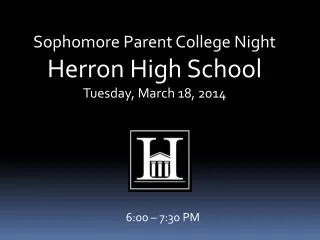 Sophomore Parent College Night Herron High School Tuesday, March 18, 2014