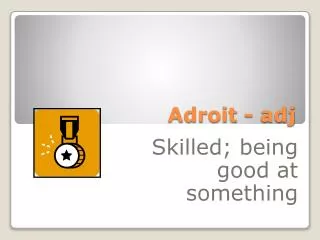 Adroit - adj