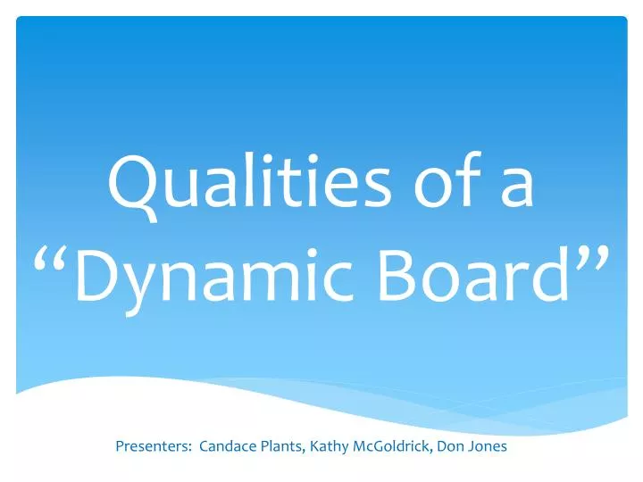 qualities of a dynamic board