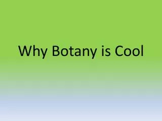 Why Botany is Cool