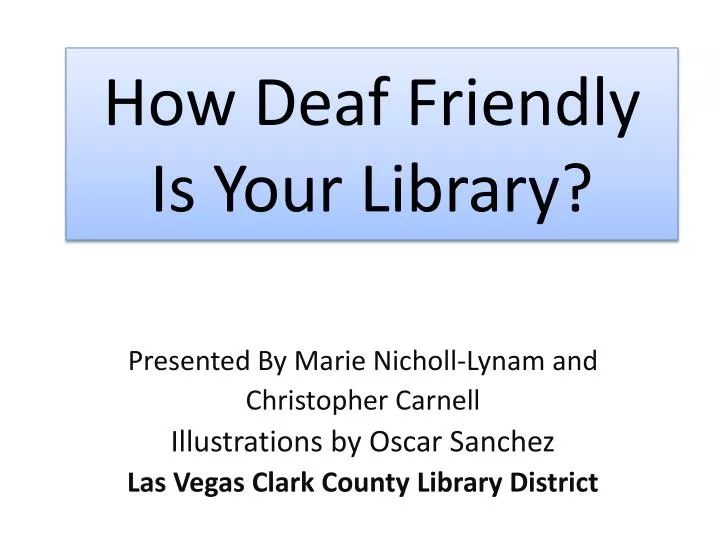 how deaf friendly is your library
