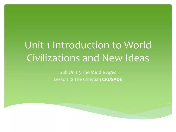 unit 1 introduction to world civilizations and new ideas