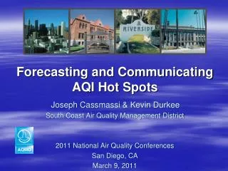 Forecasting and Communicating AQI Hot Spots Joseph Cassmassi &amp; Kevin Durkee