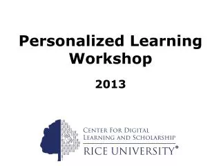 Personalized Learning Workshop 2013