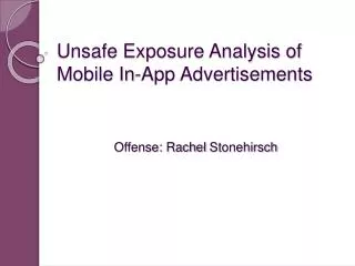 Unsafe Exposure Analysis of Mobile In-App Advertisements